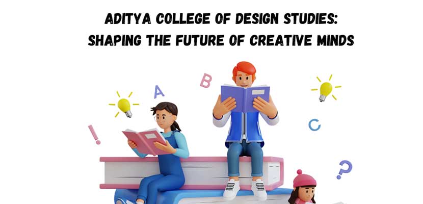 Aditya College of Design Studies Shaping the Future of Creative Minds