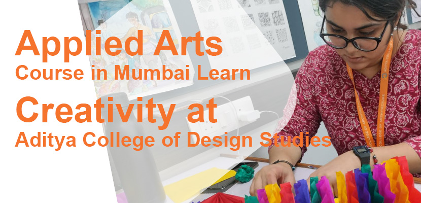 Applied Arts Course in Mumbai Learn Creativity at Aditya College of Design Studies